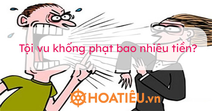 Tội vu khống sẽ bị xử phạt theo quy định của pháp luật.