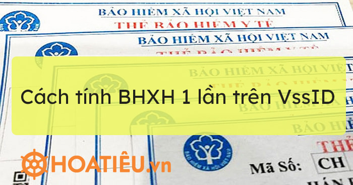 Cách tính BHXH 1 lần trên phần mềm