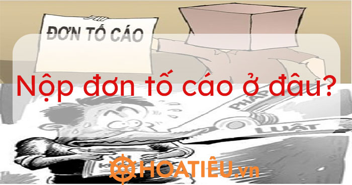 Hướng dẫn nộp đơn tố cáo