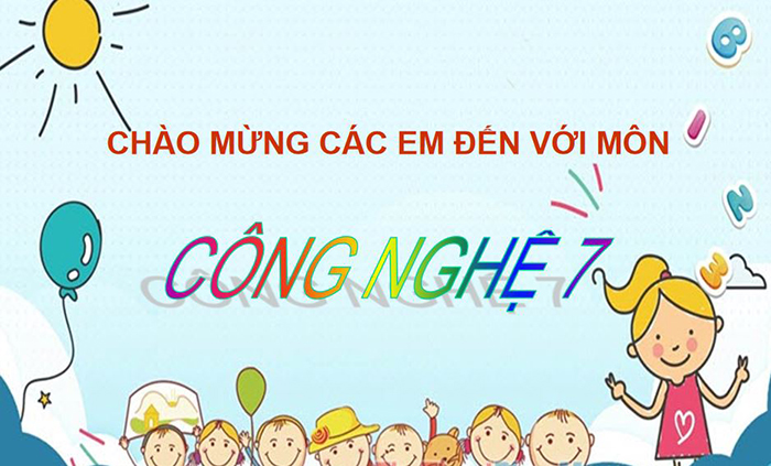 Giáo án điện tử lớp 7 môn Công nghệ