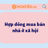 Hợp đồng mua bán nhà ở xã hội mới nhất 2024