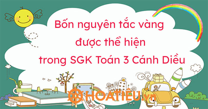 4 nguyên tắc vàng dạy học môn Toán lớp 3 SGK Cánh Diều