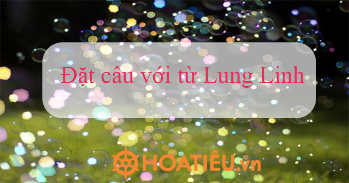 Lung Linh là gì?