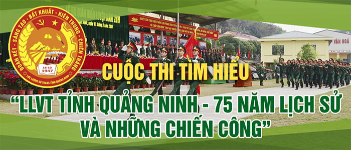Cuộc thi trực tuyến tìm hiểu LLVT tỉnh Quảng Ninh - 75 năm lịch sử và những chiến công