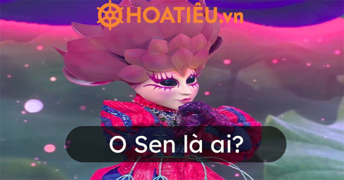  O Sen Ca sĩ mặt nạ là ai? 