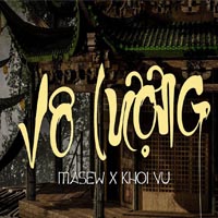 Lời bài hát Vô Lượng - MASEW x KHOI VU