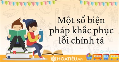 3 Mẫu sáng kiến kinh nghiệm một số biện pháp khắc phục lỗi chính tả năm 2024