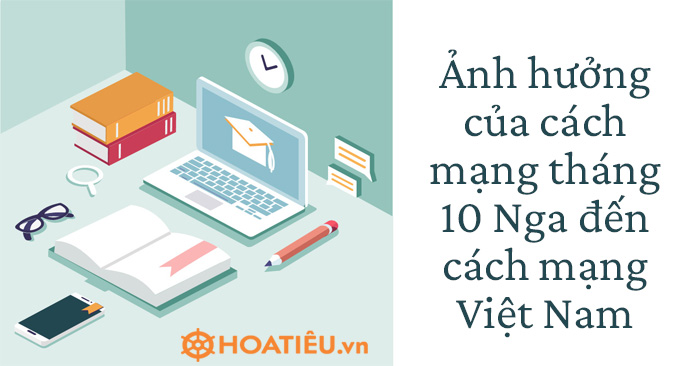 Ảnh hưởng của cách mạng tháng 10 Nga đến cách mạng Việt Nam