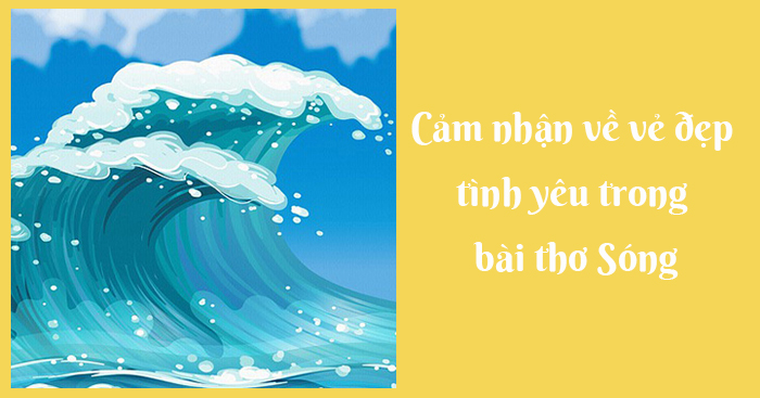 phân tích vẻ đẹp tâm hồn người phụ nữ trong Sóng