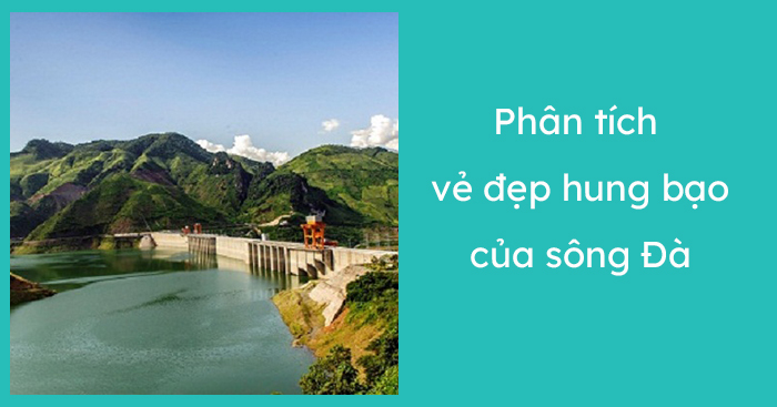 Phân tích vẻ đẹp hung bạo của sông Đà