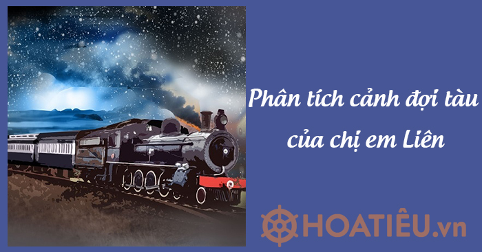 Phân tích cảnh đợi tàu trong Hai đứa trẻ