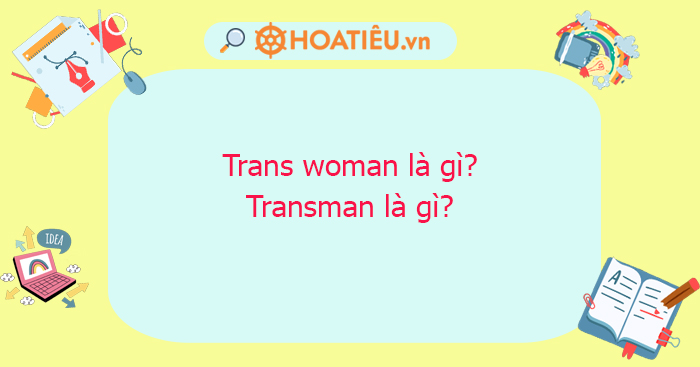 Trans woman nghĩa là gì?