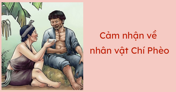 Cảm nhận về nhân vật Chí Phèo