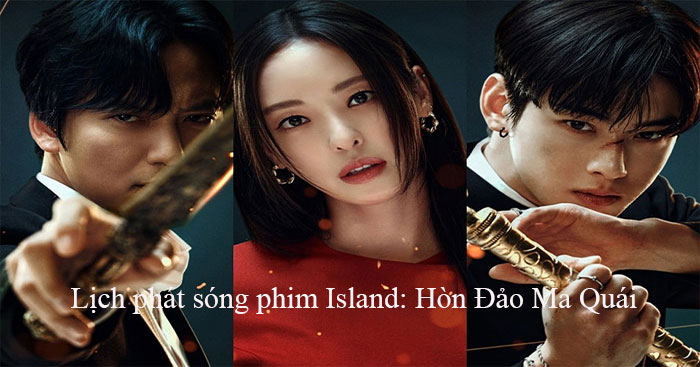Island: Hòn Đảo Ma Quái lịch chiếu lịch phát sóng