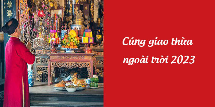 Lễ cúng giao thừa ngoài trời cần chuẩn bị những gì?