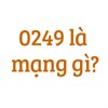 0249 là mạng gì? Đầu số 0249 của tỉnh nào?