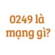 0249 là mạng gì? Đầu số 0249 của tỉnh nào?