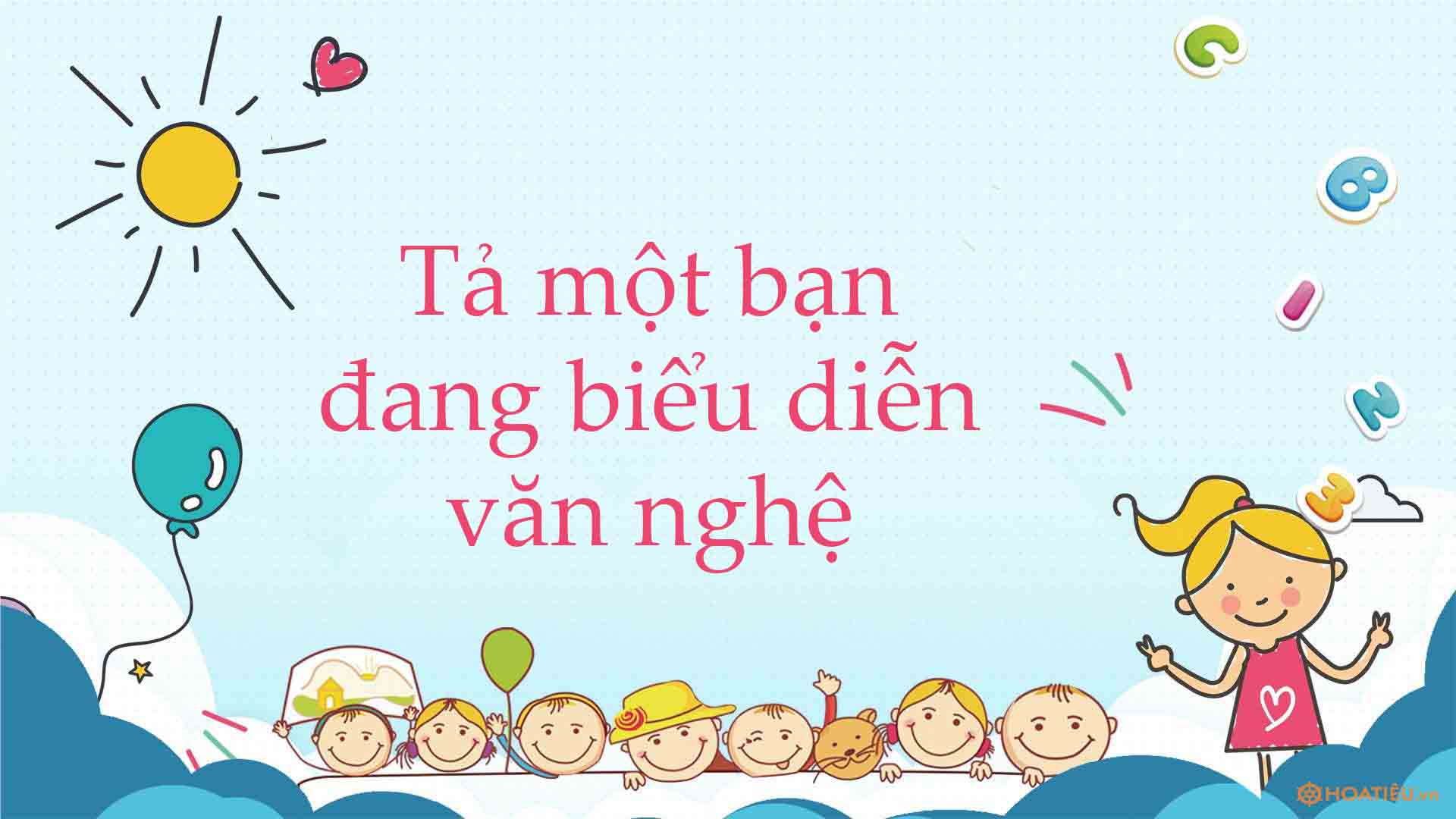 Tả một bạn đang biểu diễn văn nghệ