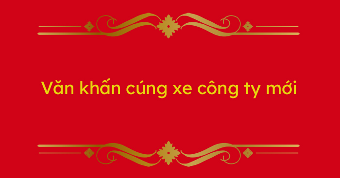 Bài cúng xe mới công ty