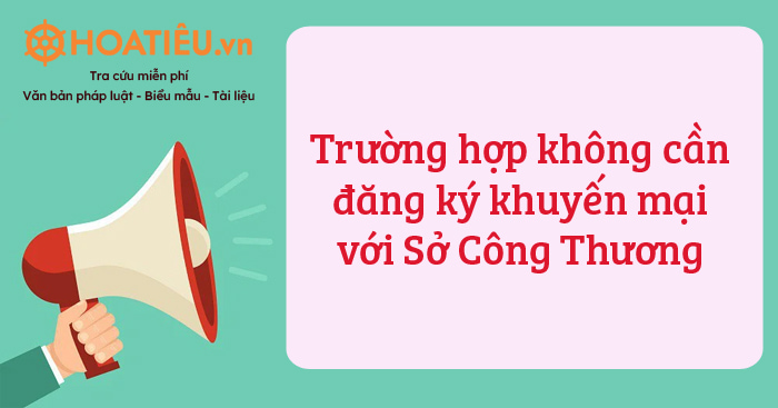 Trường hợp không cần đăng ký khuyến mại với Sở Công Thương