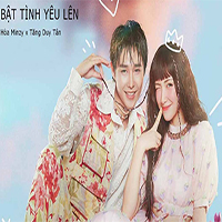 Lời bài hát Bật Tình Yêu Lên - Tăng Duy Tân ft Hòa Minzy