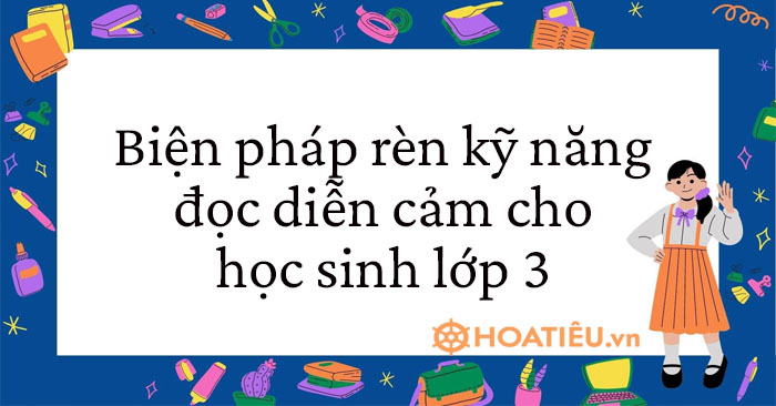 Biện pháp rèn kỹ năng đọc diễn cảm cho học sinh lớp 3