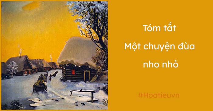 Tóm tắt văn bản Một chuyện đùa nho nhỏ