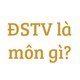 ĐTV là môn gì? ĐSTV là môn gì? 