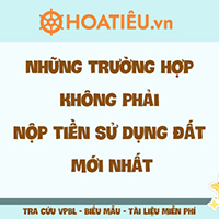 3 trường hợp không phải nộp tiền sử dụng đất mới nhất