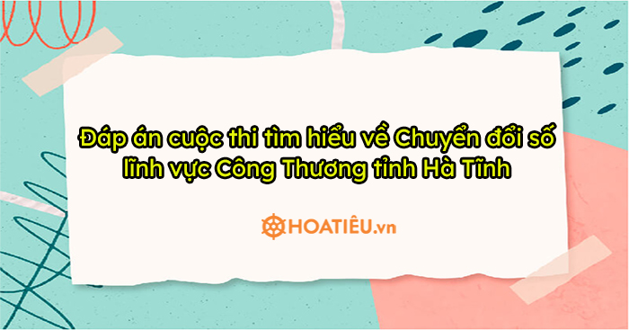 Đáp án Chuyển đổi số lĩnh vực công thương Hà Tĩnh 2023