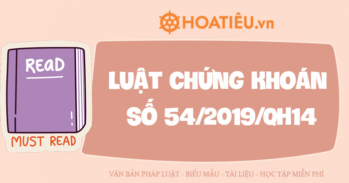 Luật chứng khoán 2019 số 54/2019/QH14 có hiệu lực thi hành từ ngày 01/01/2021