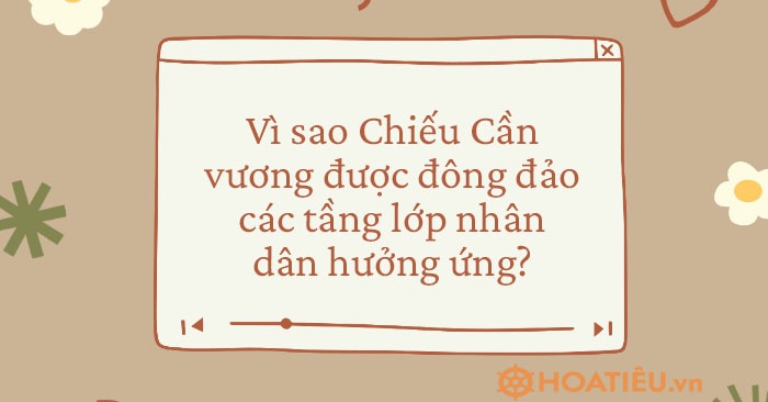 Vì sao Chiếu Cần vương được đông đảo các tầng lớp nhân dân hưởng ứng?