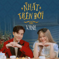 Lời bài hát Nhất Trên Đời (VAnh) Tay này hôn đi chứ đừng lặng im