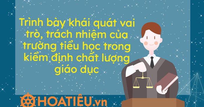 Vai trò, trách nhiệm của trường tiểu học trong kiểm định chất lượng giáo dục