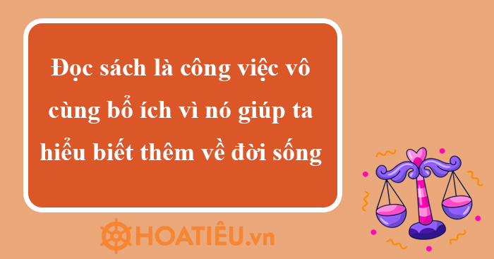 Đoạn văn trình bày luận điểm: Đọc sách là công việc vô cùng bổ ích