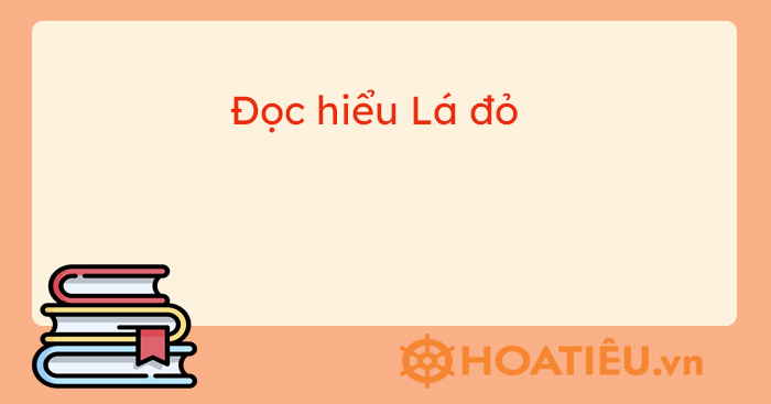 Lá đỏ đọc hiểu