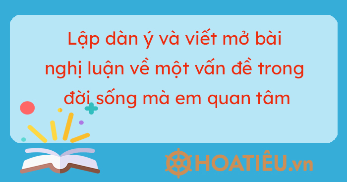 Nghị luận về một vấn đề trong đời sống mà em quan tâm