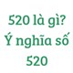 520 là gì? Ngày 20/5 là ngày gì?