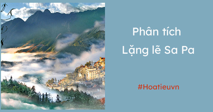 Dàn ý Phân tích Lặng lẽ Sa Pa