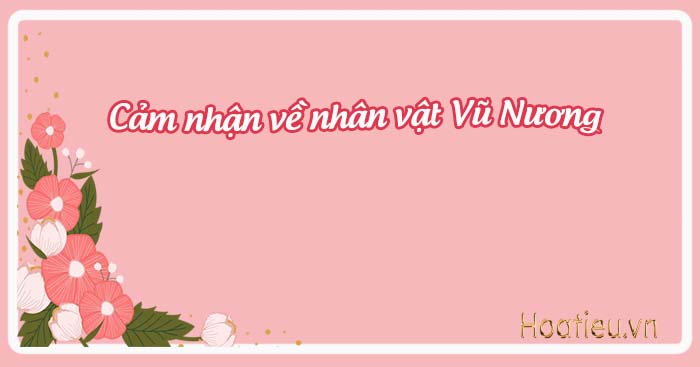 Cảm nhận về nhân vật Vũ Nương