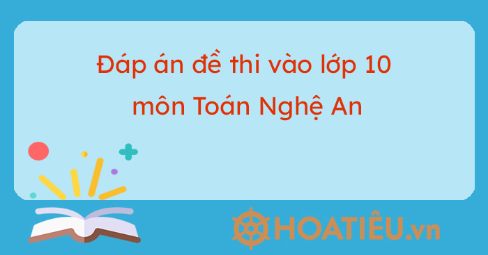 Đáp án đề Toán Nghệ An 2023