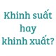 Khinh suất hay khinh xuất, từ nào đúng chính tả?