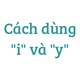 Cách dùng "i" và "y" trong văn bản, hợp đồng