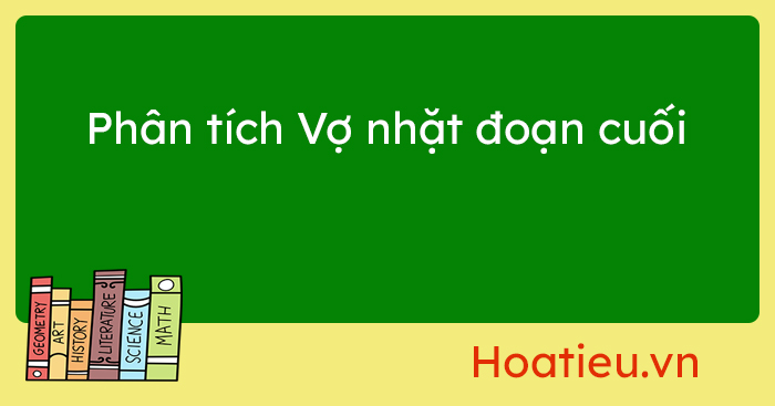 Phân tích đoạn cuối Vợ nhặt