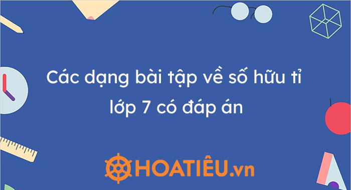 Chuyên đề số hữu tỉ lớp 7