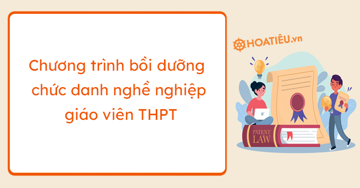 Chương trình bồi dưỡng theo tiêu chuẩn chức danh nghề nghiệp giáo viên THPT