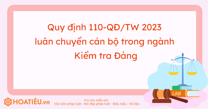 Quy định 110 2023 TW về luân chuyển cán bộ trong ngành Kiểm tra Đảng