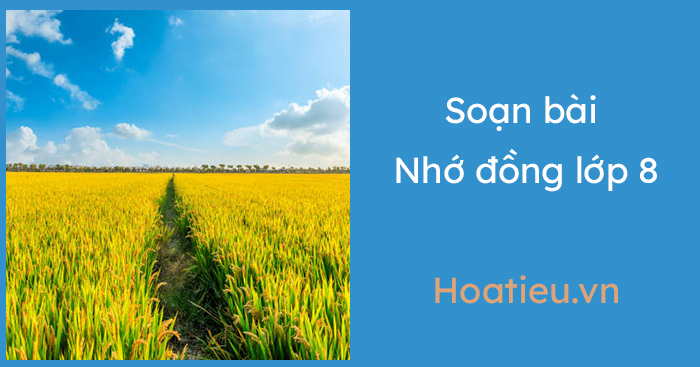 Soạn bài Nhớ đồng ngắn nhất