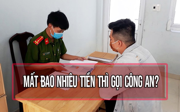 Mất bao nhiêu tiền thì báo công an