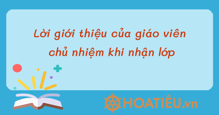 Lời giới thiệu của giáo viên chủ nhiệm với phụ huynh